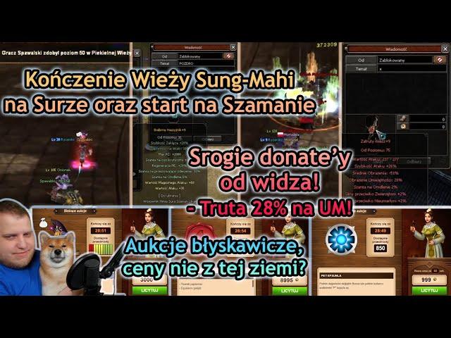 Sabal - Kończenie Sung-Mahi na Surze oraz start na Szamanie, aukcje i srogi donate od Widza - Metin2