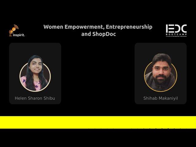 Episode-7 | Women Empowerment,Entrepreneurship and ShopDoc - Shihab Makaniyil,CEO ShopDoc