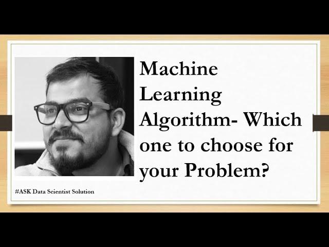 Machine Learning Algorithm- Which one to choose for your Problem?