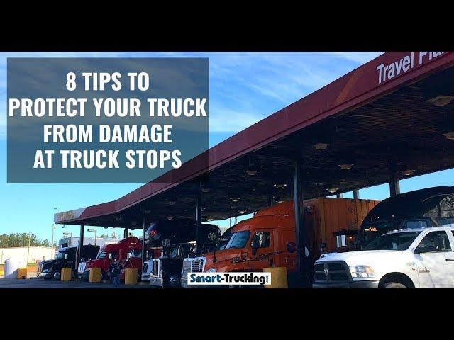 How to Protect Your Truck From Damage at Truck Stops: Trucker Tips