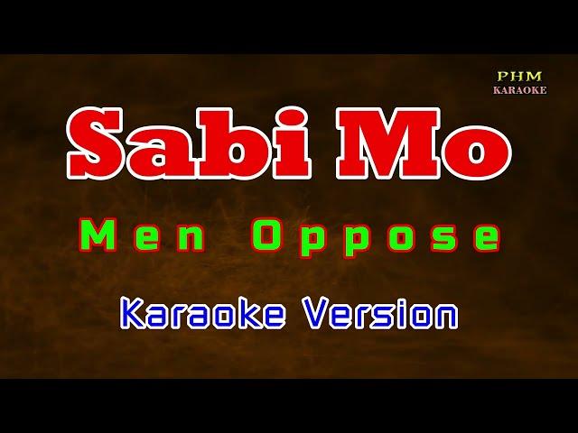  Sabi Mo - Men Oppose  KARAOKE VERSION 