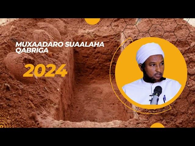 Muxaadaro Cusub  Suaalaha Qabriga Maxaa Fududeeyo, Sheekh Xuseen Cali Jabuuti 2024