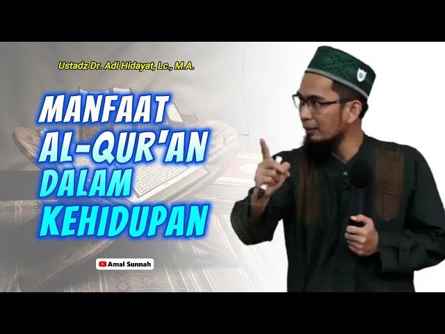 Manfaat Al-Qur'an Dalam KehidupanUstadz Adi Hidayat