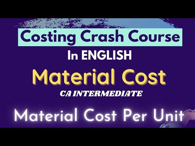 1.1 Material cost per unit - MATERIAL COST (in English) || Costing Crash course - CA Intermediate