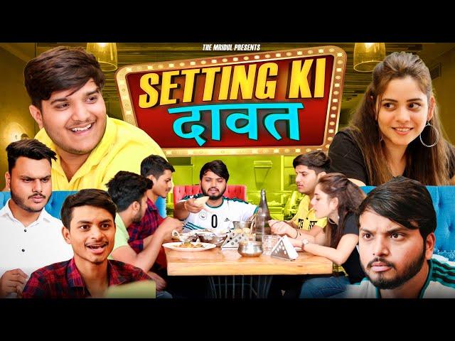 Setting Ki Dawat | the mridul | Pragati | Nitin