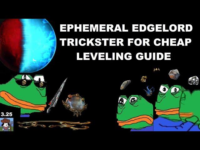 Ephemeral Edgelord Leveling Guide For Frogs With No Divine Orbs | 3.25