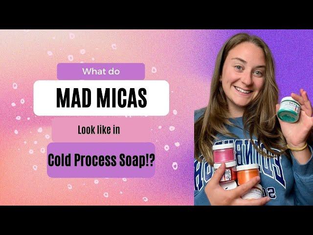 Testing Mad Micas in Cold Process Soap