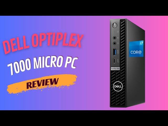 Dell OptiPlex 7000 Micro PC Review: A Compact and Powerful PC for Business and Productivity