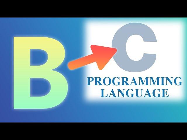 B: The Programming Language That Inspired C