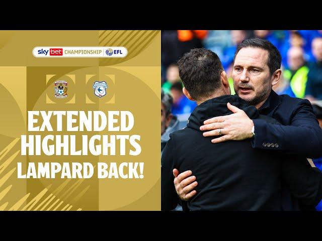 LAMPARD IS BACK! | Coventry City v Cardiff City extended highlights