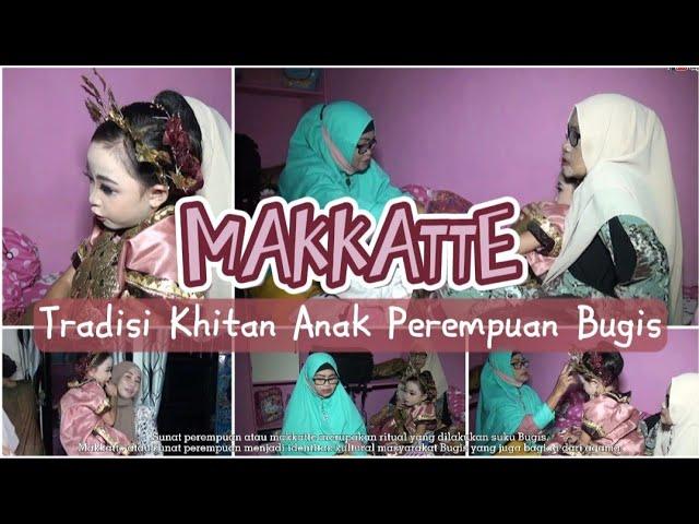 Makkatte, Tradisi Sakral Sunat/Khitan Anak Perempuan Bugis