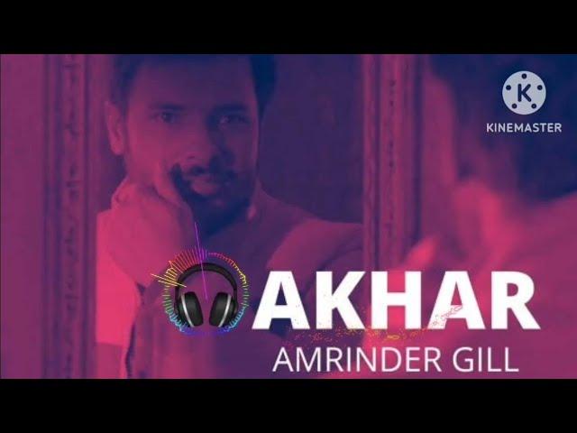 AKHAR|3DSong||Amrinder Gill || punjabi song tarding song