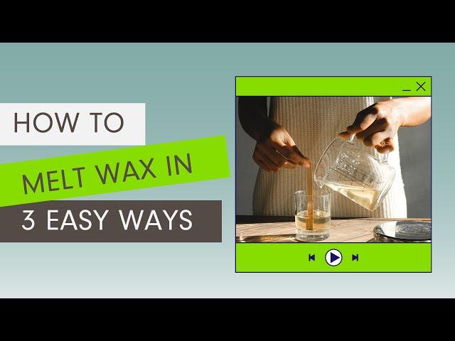 3 Ways to Melt Wax for Candle Making | Village Craft & Candle