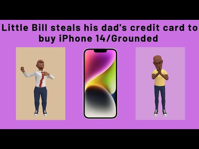 Little Bill steals his dad's credit card to buy iPhone 14/grounded (S1, E8)