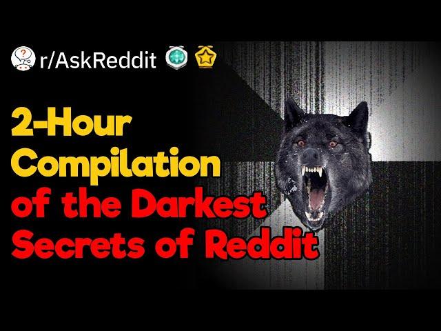 2 Hour Compilation of the Darkest Secrets of Reddit