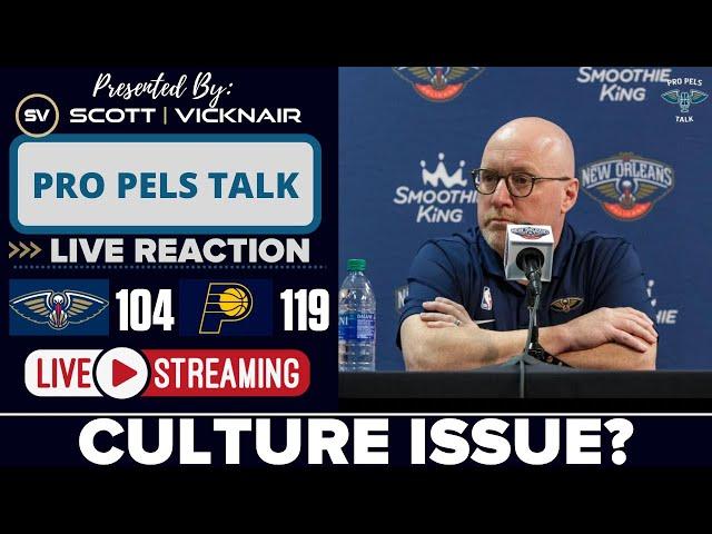 LIVE REACTION | New Orleans Pelicans Vs Indiana Pacers | Do The Pelicans Have Culture Issues?