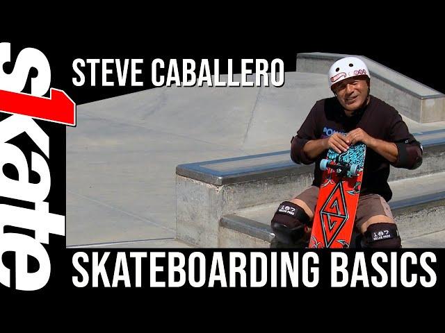 Skate One - How to Skateboard - Skateboarding Basics with Steve Caballero