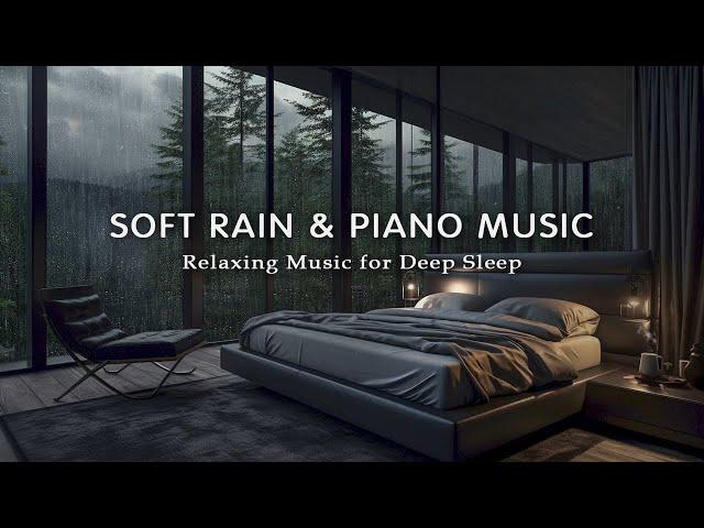 Relaxing Music & Rain Sounds for Sleep and Reduce Anxiety - Healing Of Stress, Calming and Peaceful