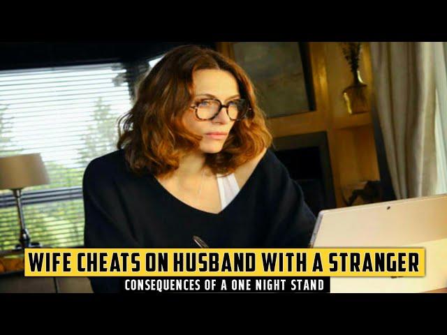 Married Woman Cheats On Husband With A Stranger | Unfaithful Wife's Relationship | Cine Detective