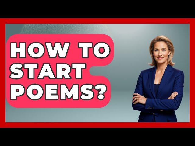 How To Start Poems? - Tales And Texts