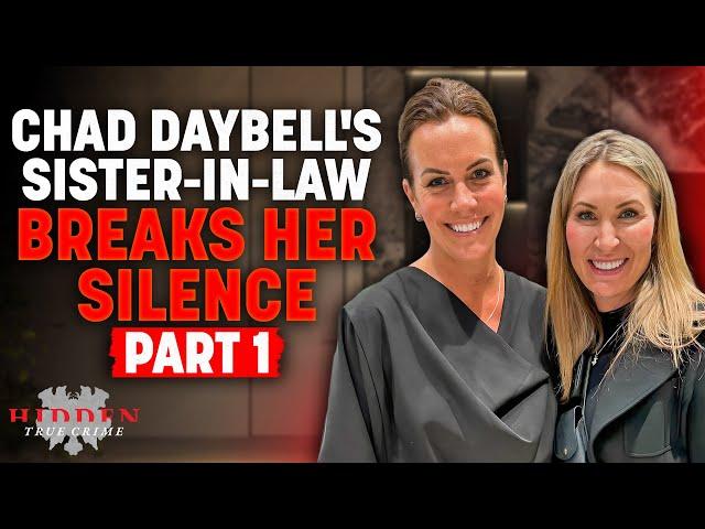 CHAD DAYBELL'S SISTER-IN-LAW HEATHER DAYBELL BREAKS HER SILENCE PART 1 #hiddentruecrime #lorivallow