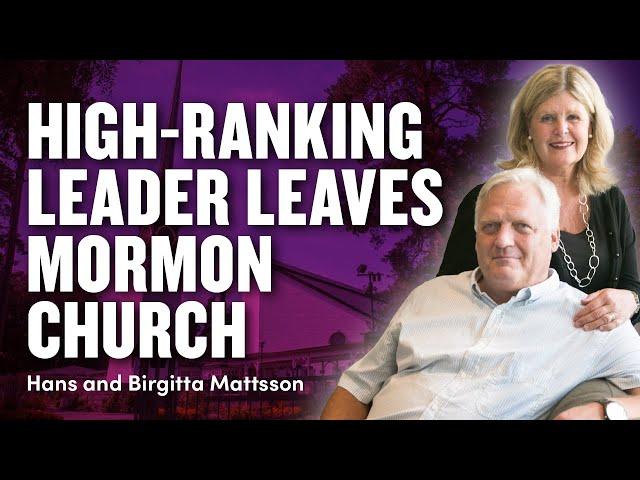 High-Ranking Leader Leaves Mormon Church: The Second Anointing w Hans & Birgitta Mattsson | Ep. 1919