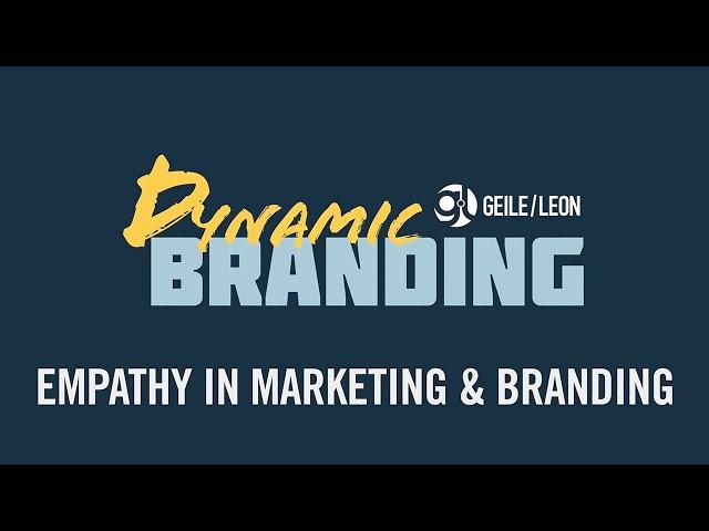 Dynamic Branding | Empathy in Marketing & Branding