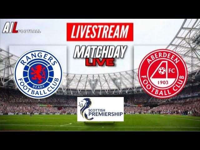 RANGERS vs ABERDEEN Live Stream Football Match SPL Premiership HD Coverage