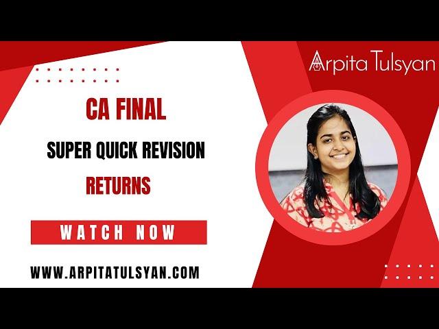 Returns under GST | CA Final IDT GST |Super Quick Revision by CA Arpita Tulsyan |May/Nov2024