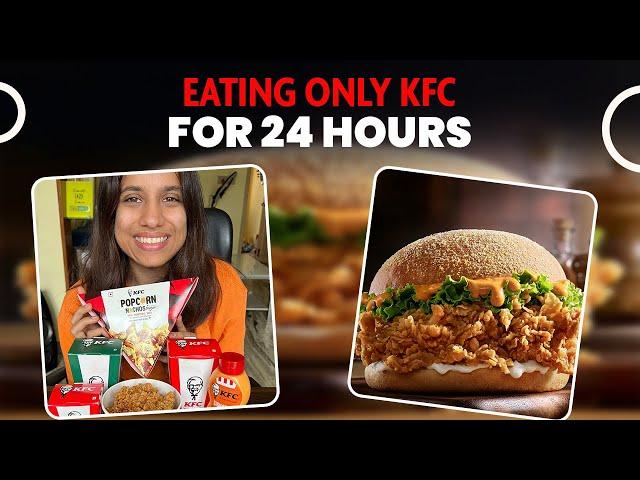 Eating Only KFC  for 24 Hours Challenge  | So Saute
