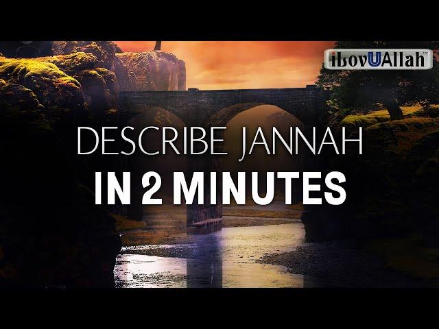 DESCRIBE JANNAH IN 2 MINUTES - Bilal Assad