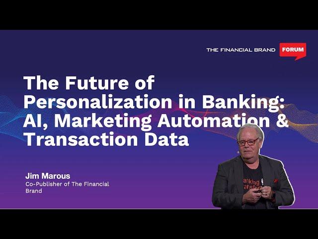 The Future of Personalization in Banking: AI, Marketing Automation & Transaction Data Keynote