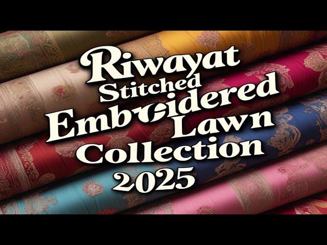 Exclusive Riwayat | Stitched Embroidered Lawn Collection 2025