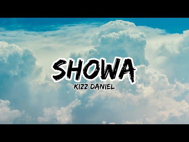 Kizz Daniel - Showa (lyrics)