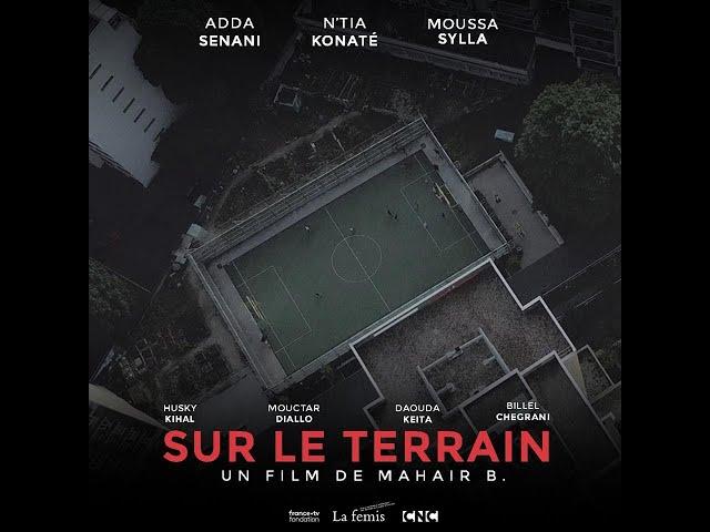 Court métrage "SUR LE TERRAIN" avec N'tia Konate, Adda Sennani, Moussa