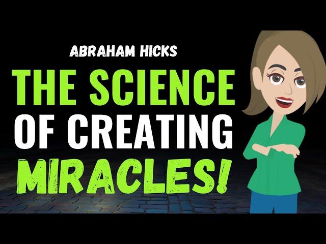 The Science of Creating Miracles Abraham Hicks 2024 | Esther Hicks