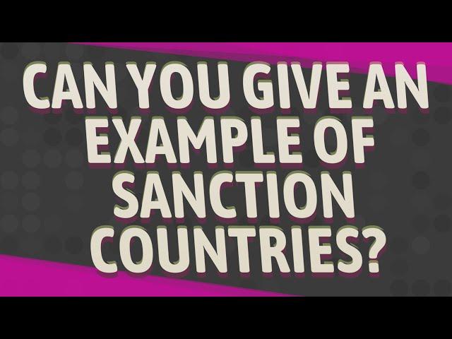 Can you give an example of sanction countries?