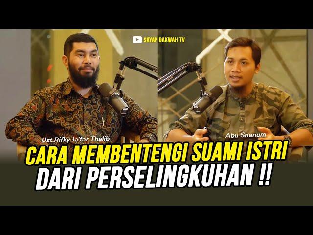 CARA MEMBENTENGI SUAMI ISTRI DARI PERSELINGKUHAN !! - Ustadz Rifky Ja'far Thalib