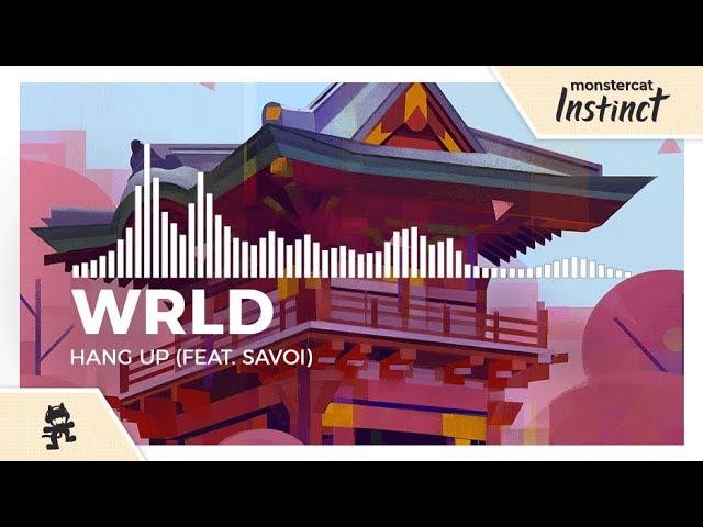 WRLD - Hang Up (feat. Savoi) [Monstercat Release]