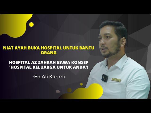 Niat Ayah Buka Hospital Untuk Bantu Orang, Hospital Islam Az-Zahrah 'Hospital Keluarga Untuk Anda'!