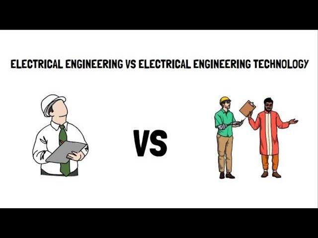 Electrical Engineering vs Electrical Engineering Technology | EE vs EET Degree