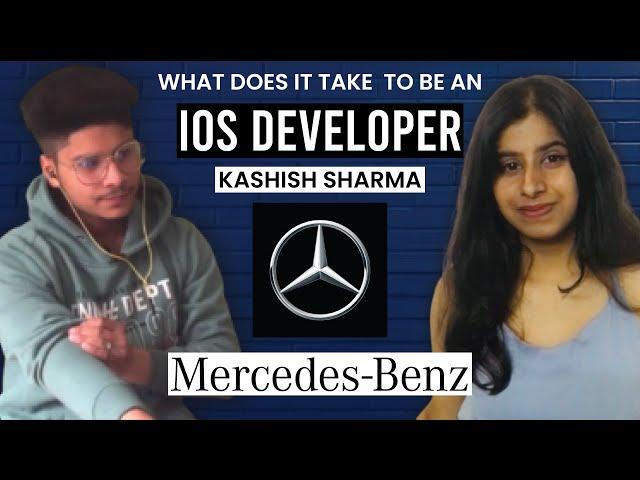 WHAT DOES IT TAKE TO BE AN iOS DEVELOPER || KASHISH SHARMA AT MERCEDES-BENZ || PODCAST 5