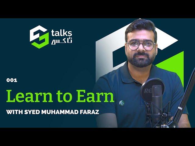 Ep#1 | Learn to Earn ft Syed Muhammad Faraz