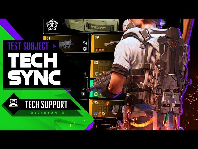 Test Subject / Tech Support / Rigger - Division 2 Build - Tech Sync