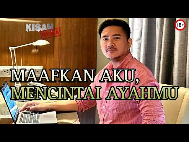 MAAF, AKU CINTA AYAHMU - Cerita Gay Indonesia
