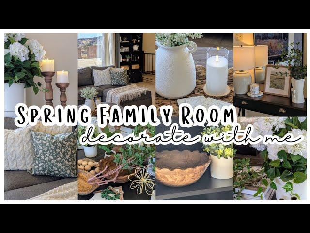 2025 SPRING DECORATE WITH ME│SPRING DECORATING IDEAS & INSPIRATION│SPRING FAMILY ROOM