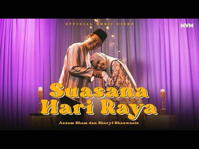 Azzam Sham & Sheryl Shazwanie - Suasana Hari Raya (Official Music Video)