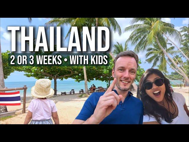 TRAVEL PLAN for THAILAND WITH KIDS  Complete Family Itinerary (2 or 3 weeks)