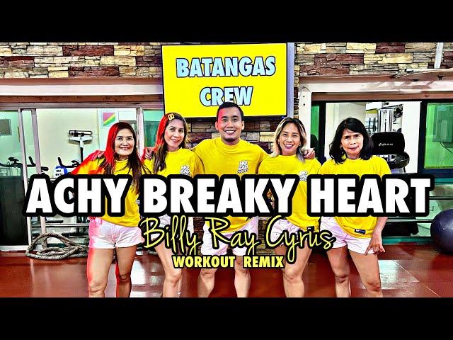 ACHY BREAKY HEART | Billy Ray Cyrus | Workout Remix | BATANGAS CREW