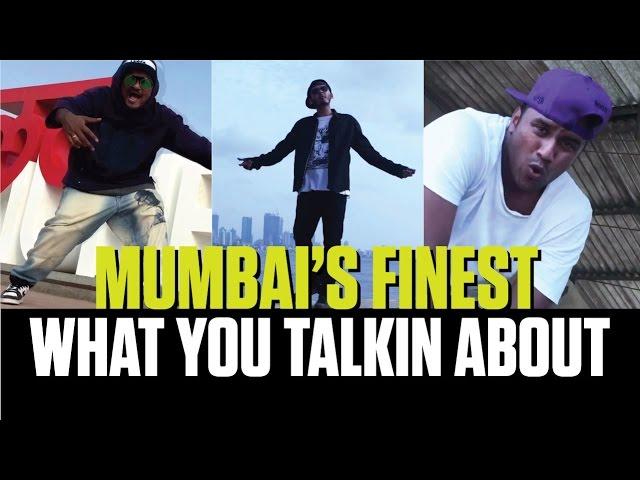 What You Talkin About - Mumbai's Finest | Mumbai Till I Die (Official Video)